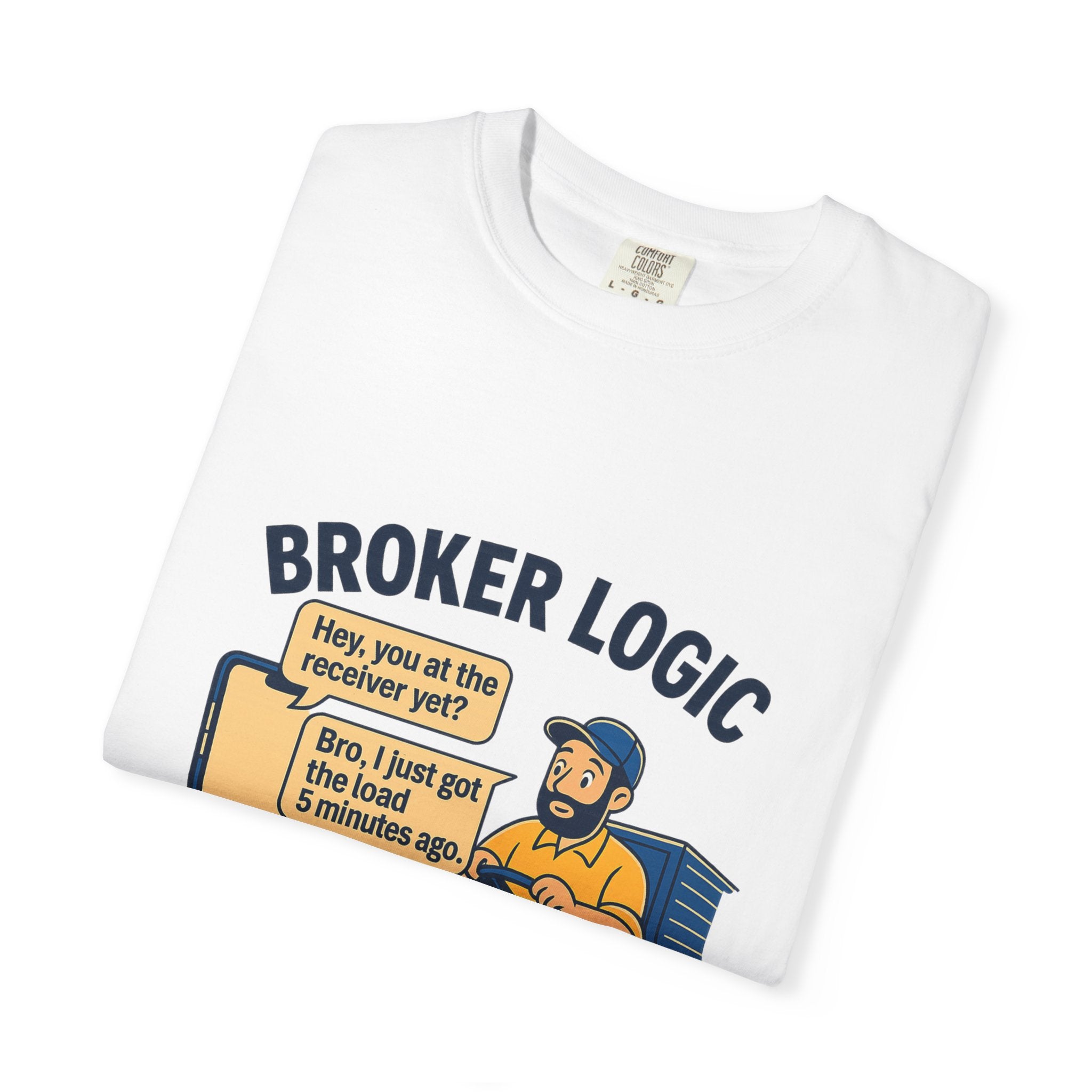Funny Broker Logic Trucking Humor Tee Shirt For Truckers