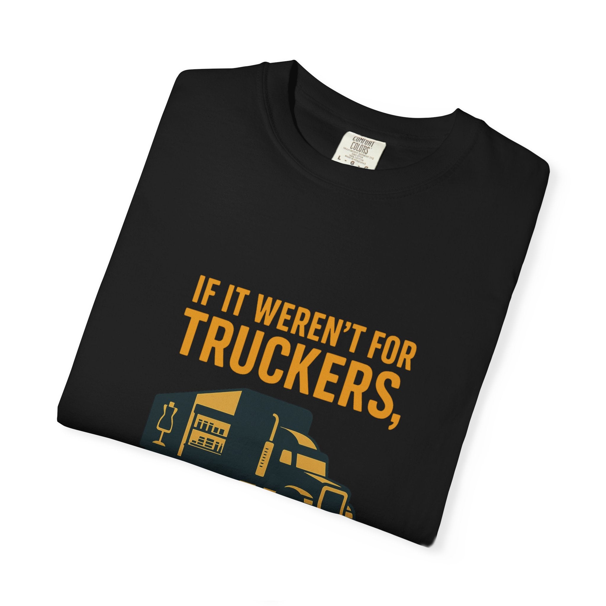 Truck Driver Appreciation Tee National Truck Driver Week