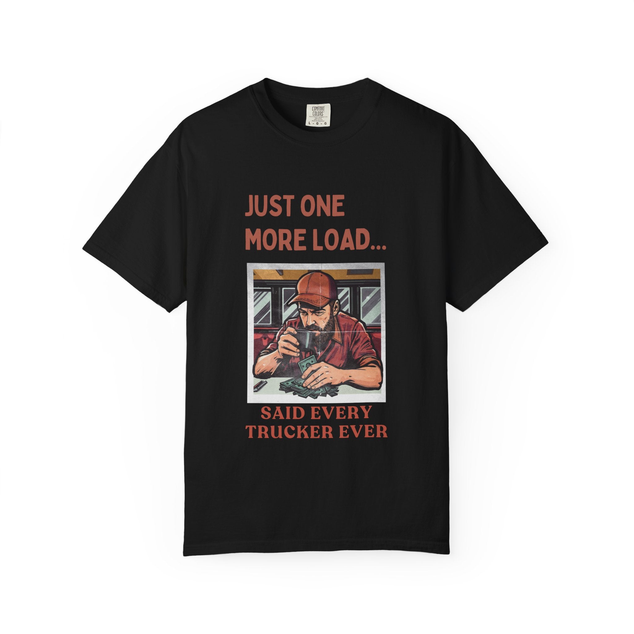 Trucker Humor T Shirt For Casual Road Trips Everyday