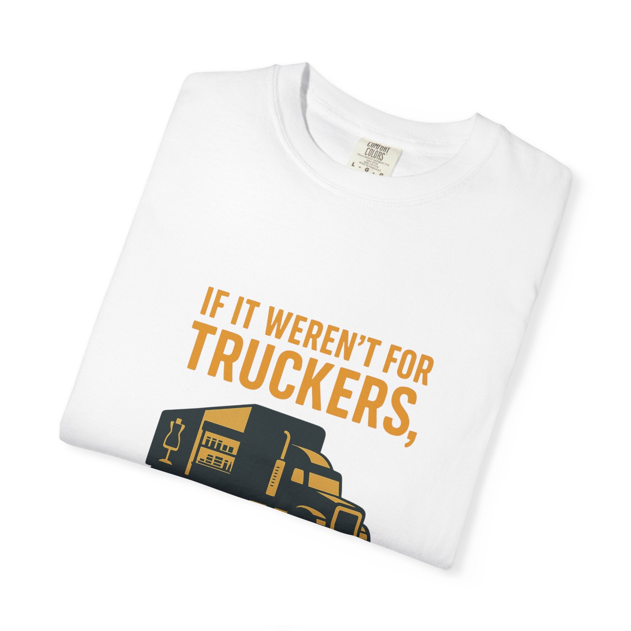 Truck Driver Appreciation Tee National Truck Driver Week