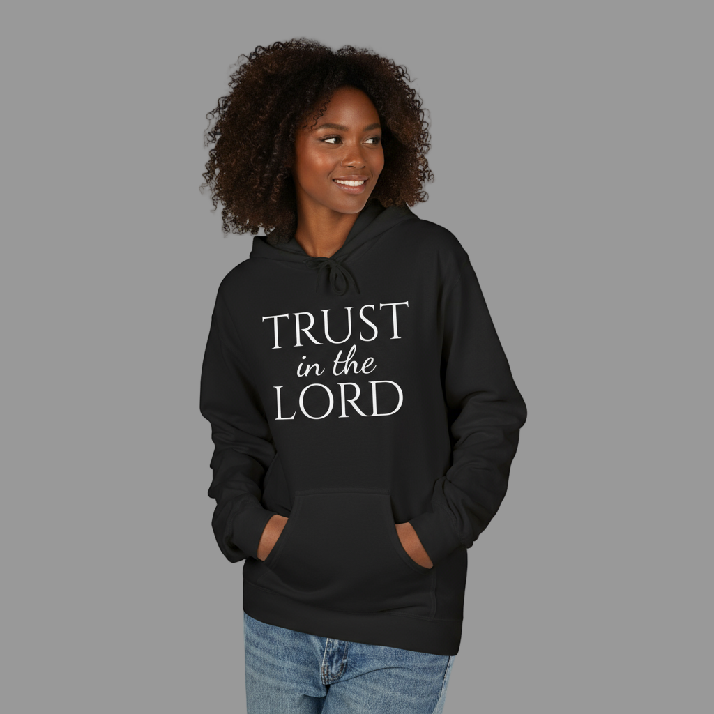 Trust In The Lord Hoodie Faith Apparel Inspirational Gift