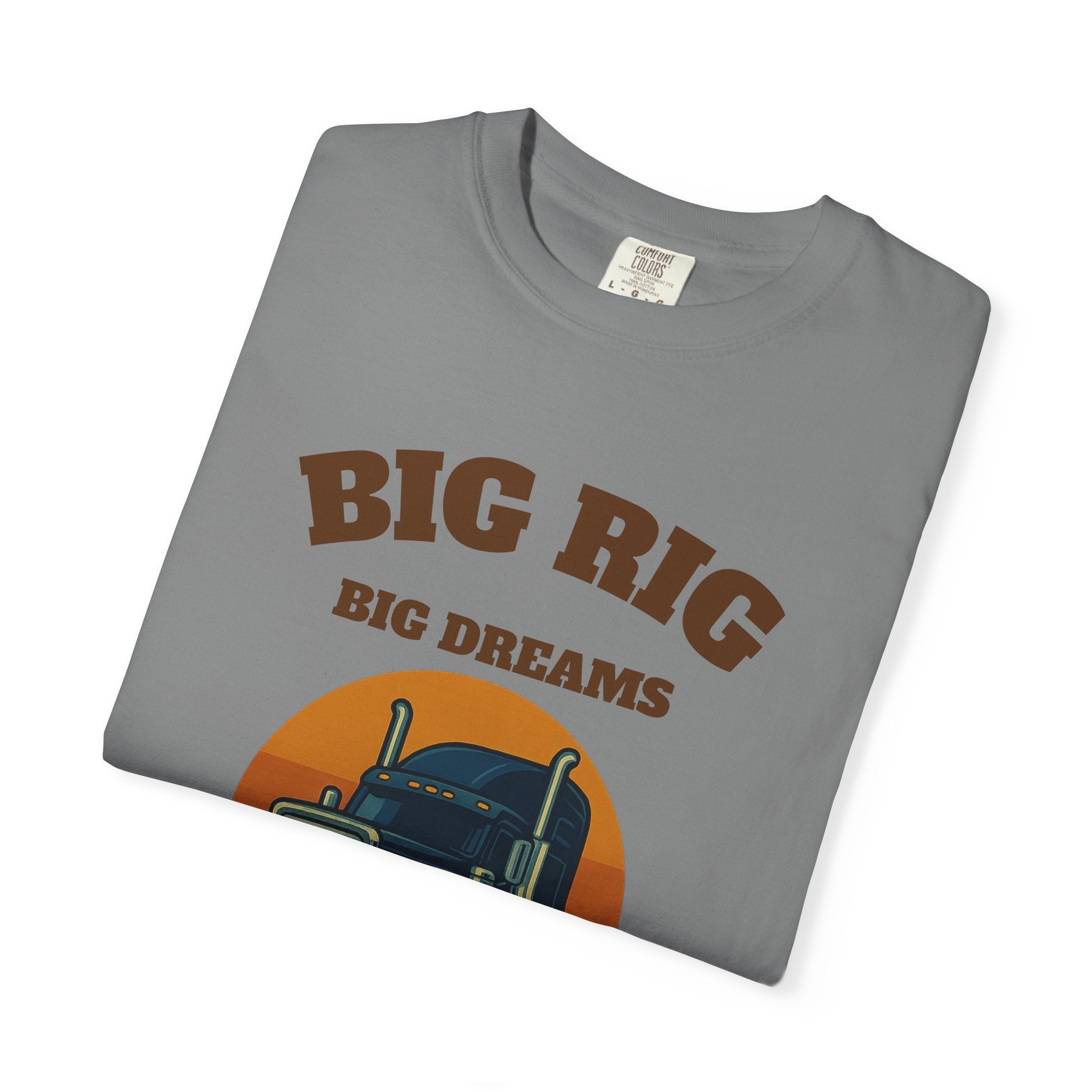 Trucker Shirt Big Rig Dream Tee For Drivers Today
