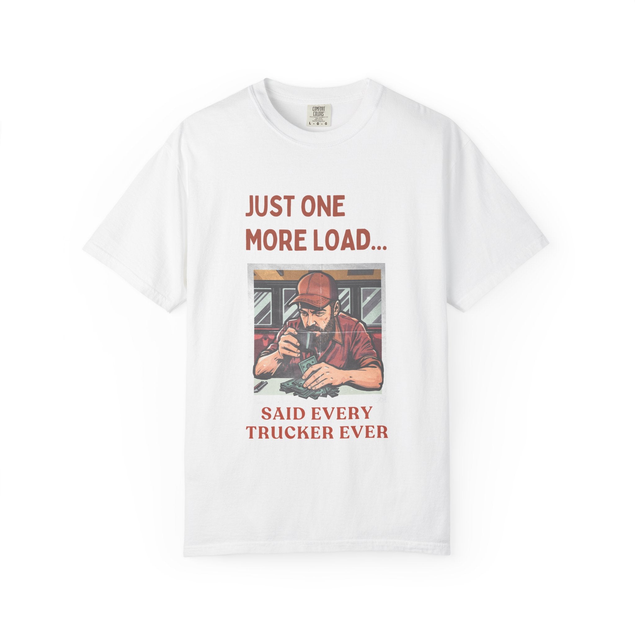 Trucker Humor T Shirt For Casual Road Trips Everyday